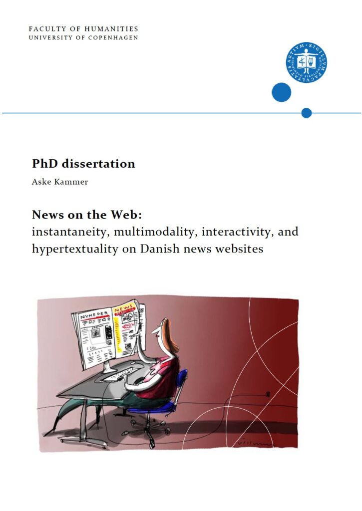"News on the Web: instantaneity, multimodality, interactivity, and hypertextuality on Danish news websites" (University of Copenhagen, 2013)